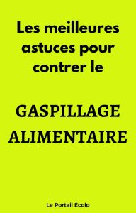 Couverture du livre numérique "Les meilleures astuces pour contrer le gaspillage alimentaire"