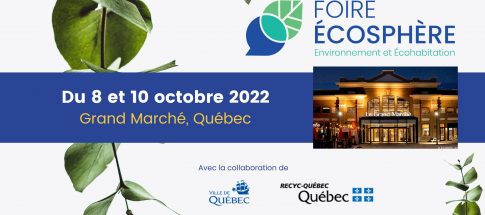 Bannière annonçant la Foire ÉCOSPHÈRE de Québec du 8 au 10 octobre 2022